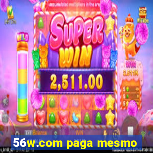 56w.com paga mesmo